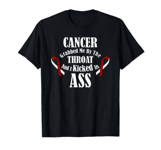 Cancer Grabbed me by the Throat I kicked its Ass! Beat it T-Shirt
