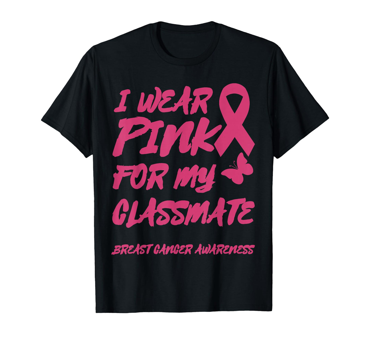 I WEAR PINK FOR MY CLASSMATE BREAST CANCER AWARENESS T-Shirt