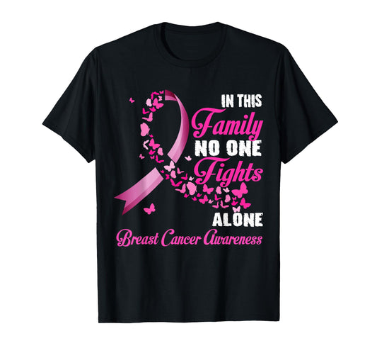 In This Family No One Fight Alone - Breast Cancer Supporter T-Shirt