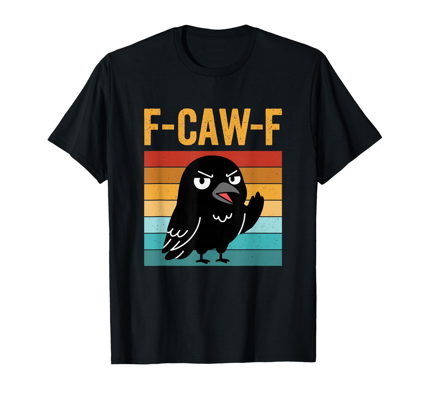 F-CAW-F Meme Saying with Crow F CAW F T-Shirt