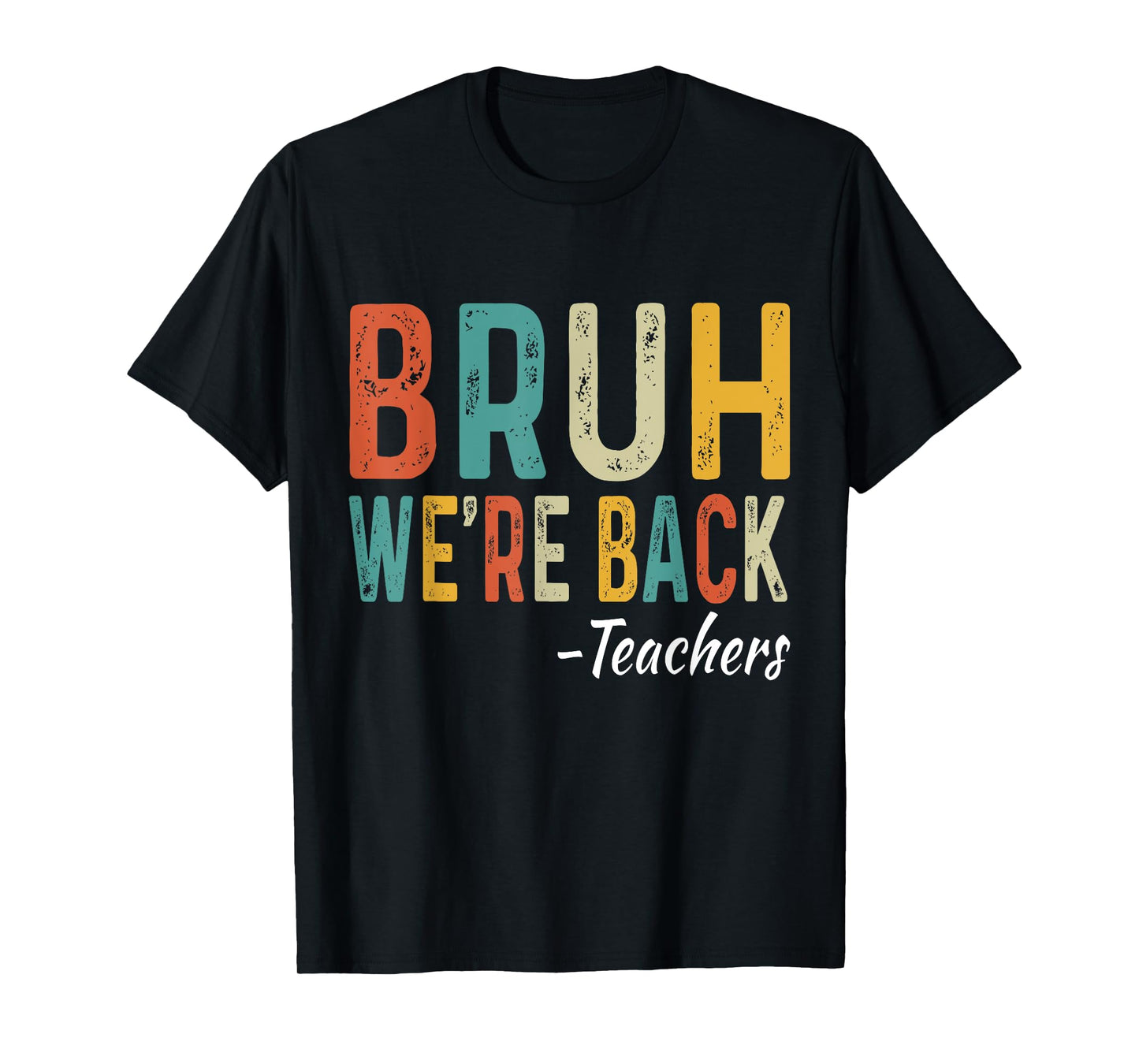 Bruh We're Back Teachers First Day Back To School T-Shirt for Men Women Girls Kids