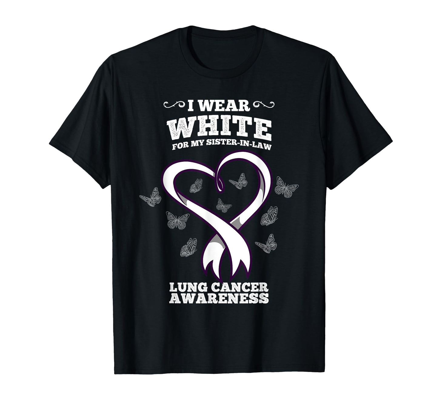 I Wear White For My Sister In Law Lung Cancer Awareness T-Shirt