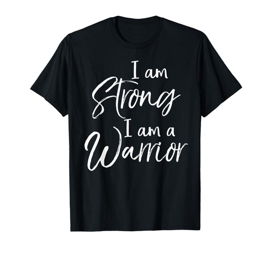 Cancer Treatment Gift Survivor I Am Strong I Am a Warrior T-Shirt