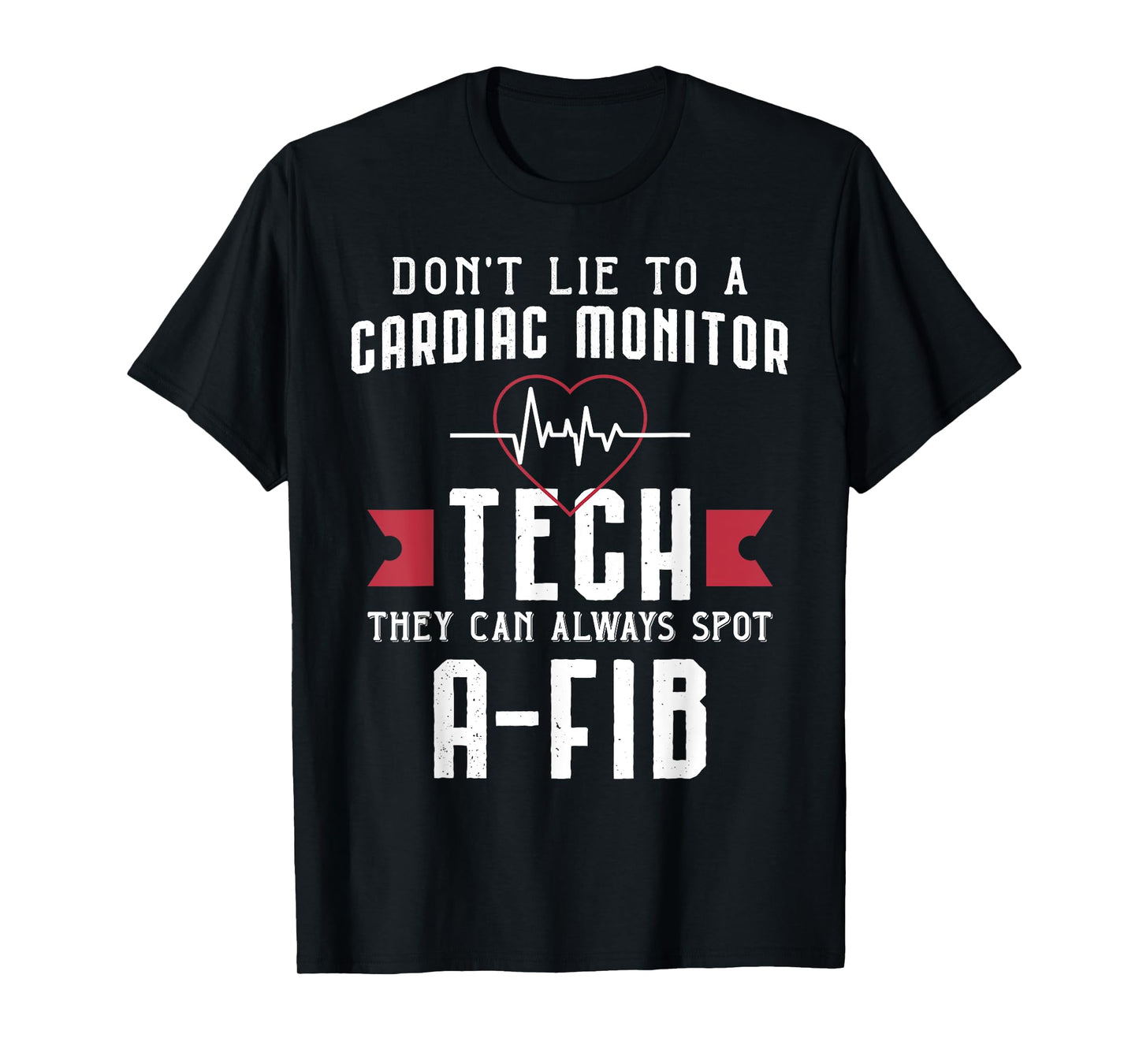 Funny Cardiac Monitor Tech - Always Spot A-Fib T-Shirt