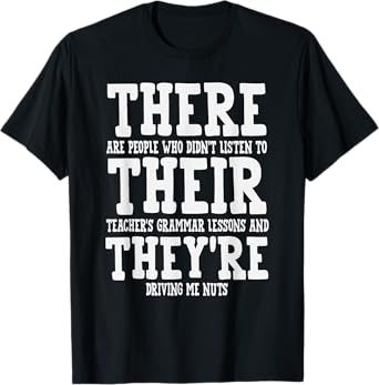 Teacher Appreciation Christmas Gifts Men Women Tee There Their They're Funny Teaching Grammar English Humor Tee T-Shirt
