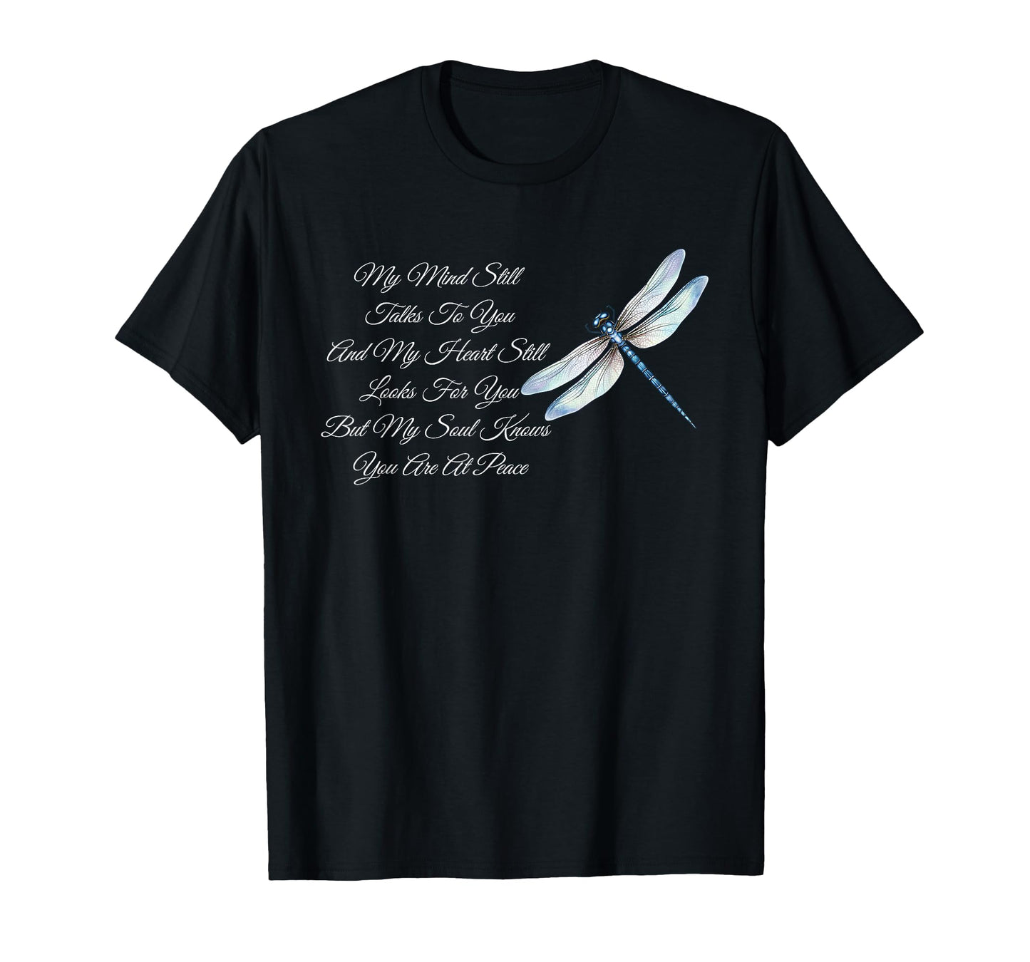 My Mind Still Talks To You And My Heart - Dragonfly Lover T-Shirt