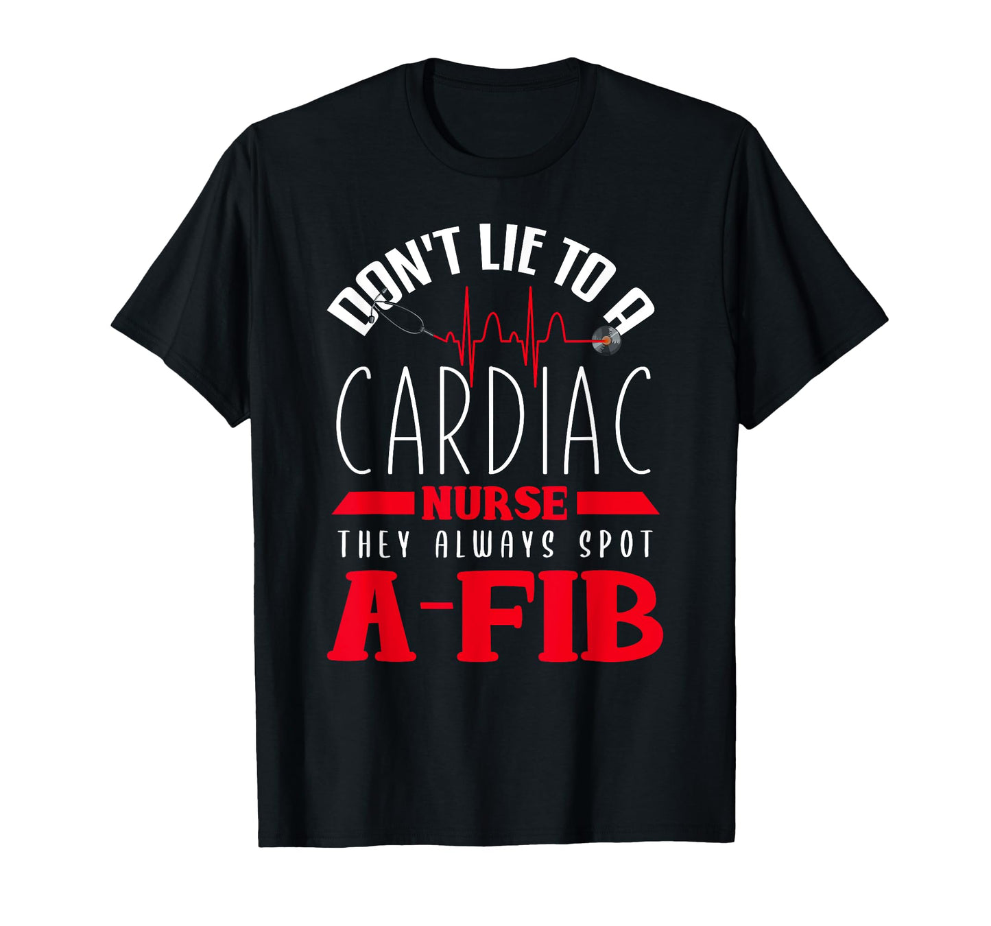 Funny Cardiac Nurse Shirt Joke Cardiology Nursing Cathlab T-Shirt