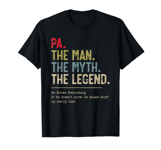 Pa The Man The Myth The Legend He Knows Everything T-Shirt