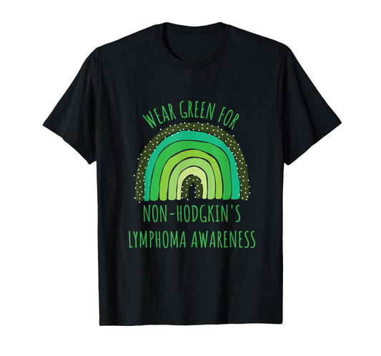 Wear Green For Non-Hodgkin's Lymphoma Awareness Month T-Shirt