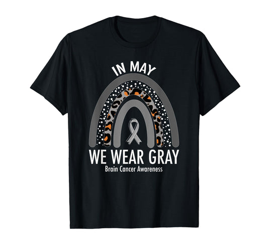 Rainbow In May We Wear Gray Brain Cancer Awareness Month T-Shirt