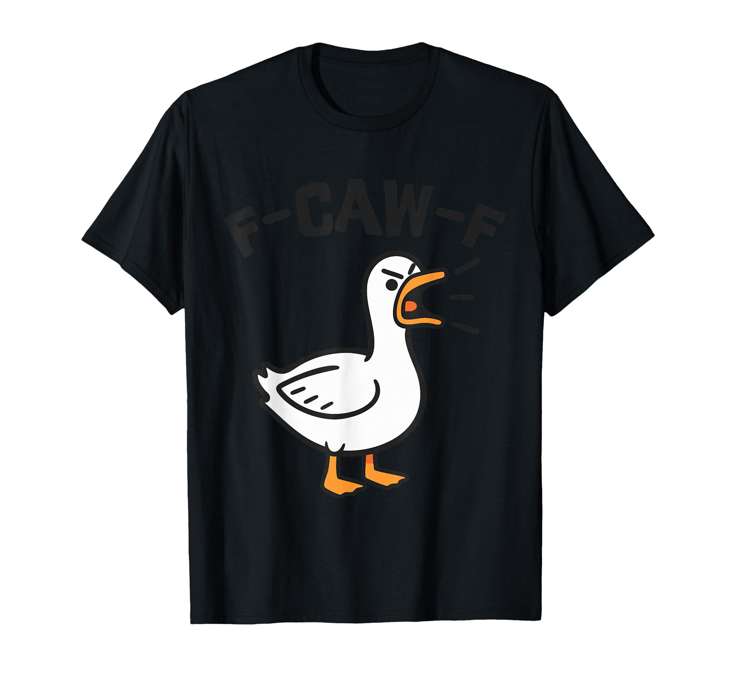 F Caw F Goose T-Shirt