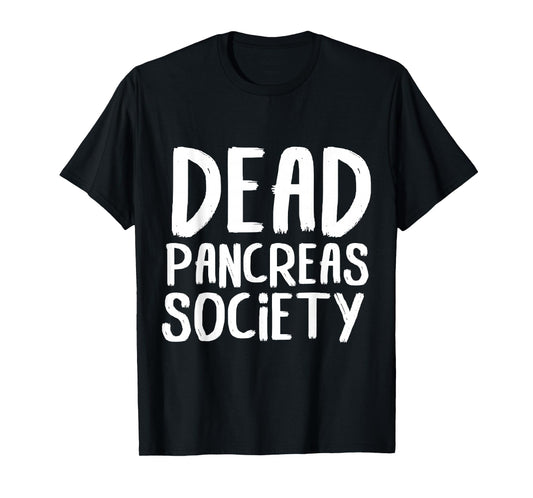 Dead Pancreas Society Diabetes Awareness Month T-Shirt