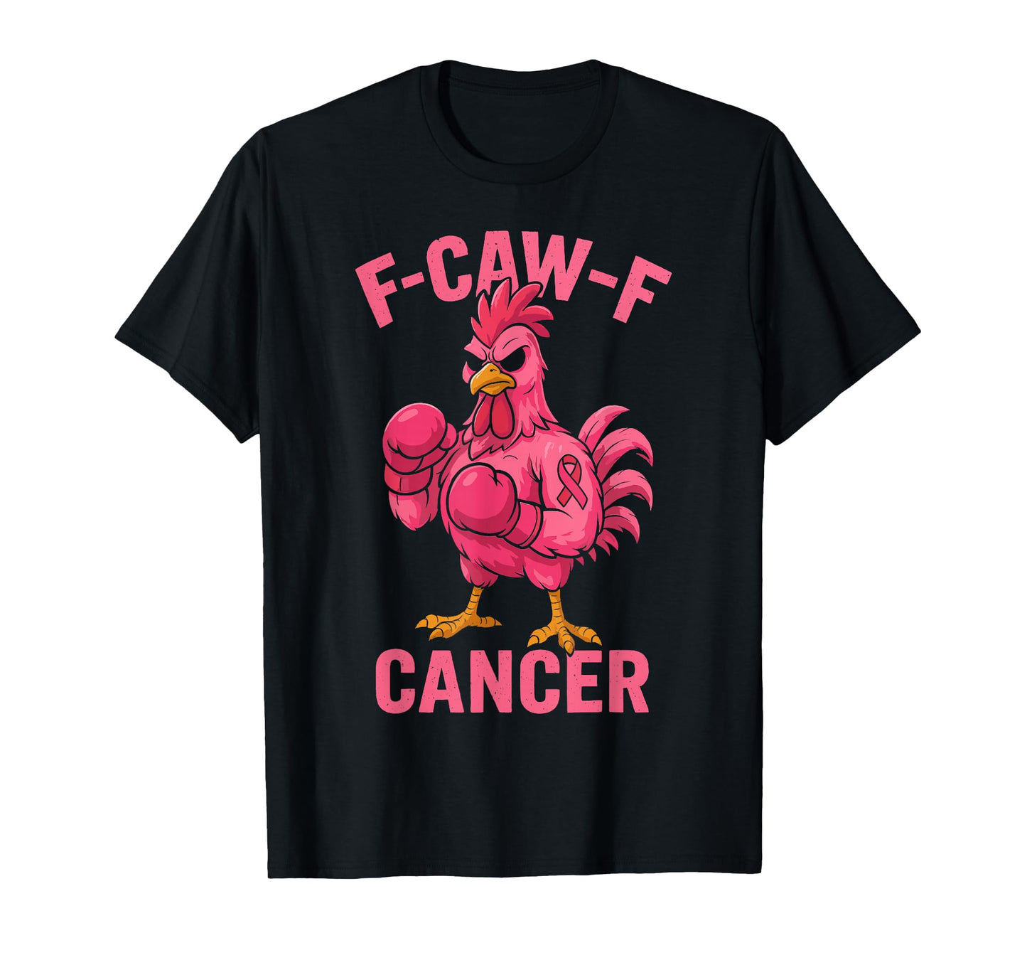 FCAWF Cancer Funny Breast Cancer Awareness Chicken Rooster T-Shirt
