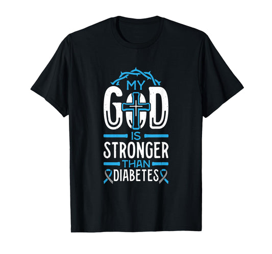 My God is Stronger Than Diabetes Survivor T-Shirt