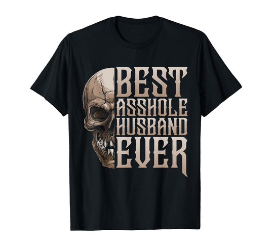 Best Asshole Husband Ever T-Shirt