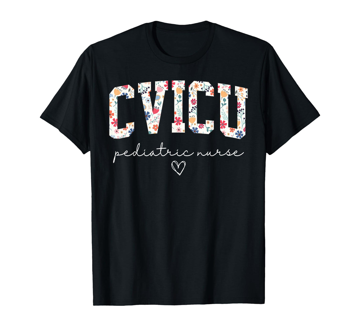 Retro Floral CVICU Pediatric Nurse Pediatric Cardiac ICU T-Shirt