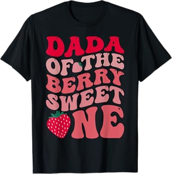 Dada Of The Berry Sweet One Strawberry First Birthday T-Shirt