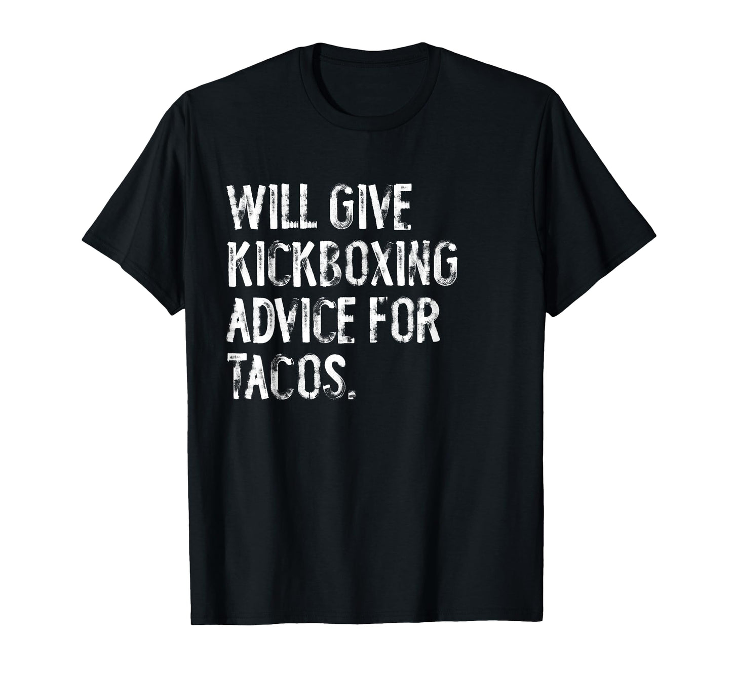 Will Give Kickboxing Advice For Tacos Funny Martial Arts T-Shirt