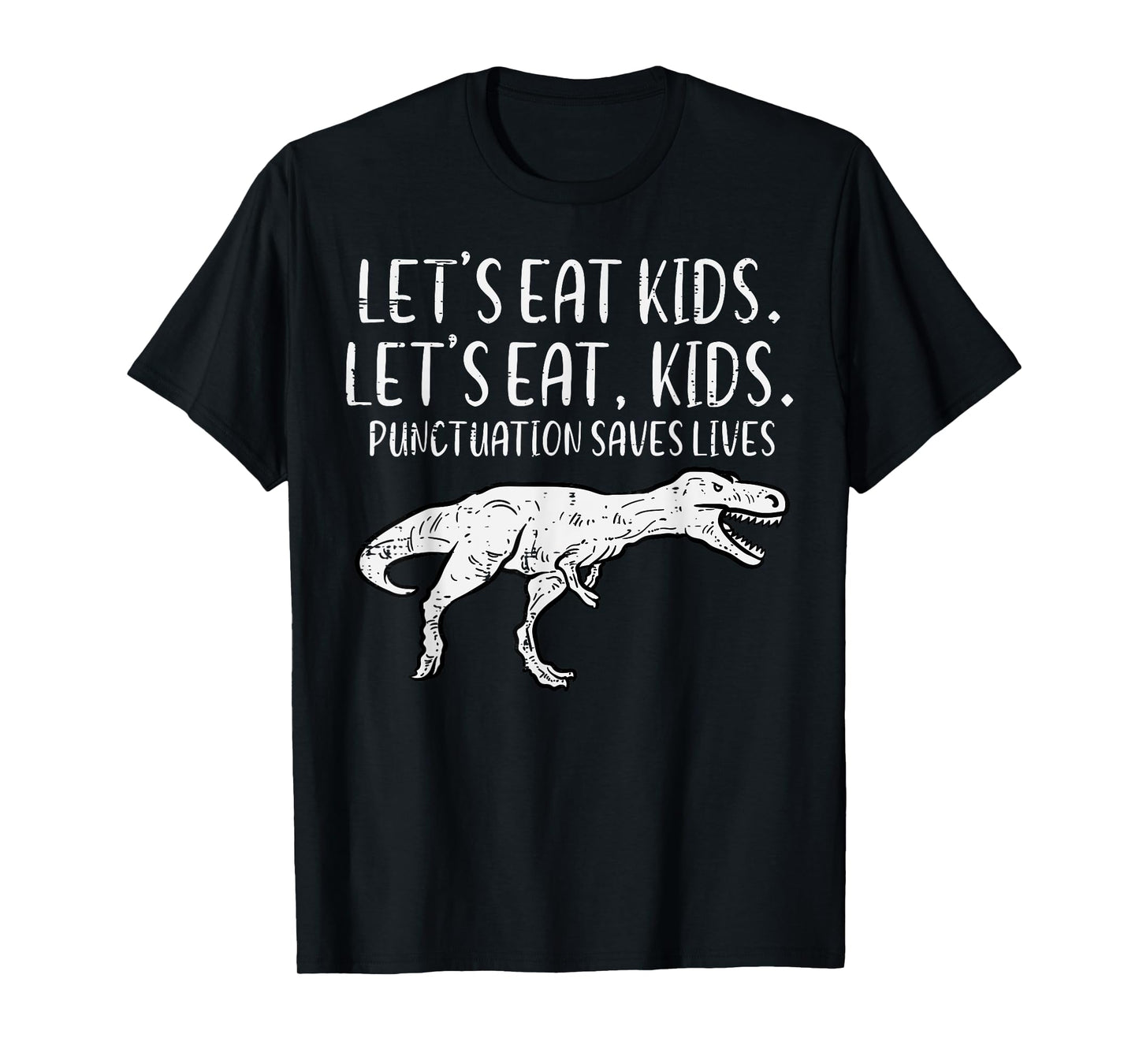Lets Eat Kids Punctuation Saves Lives Dino Funny Teacher Men T-Shirt