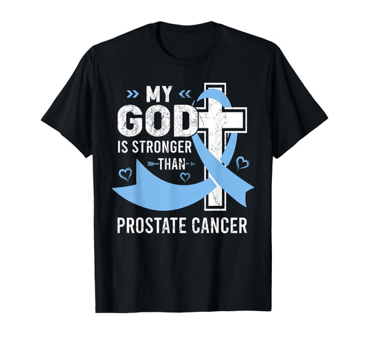 My God Is Stronger Than Prostate Cancer Awareness Warrior T-Shirt