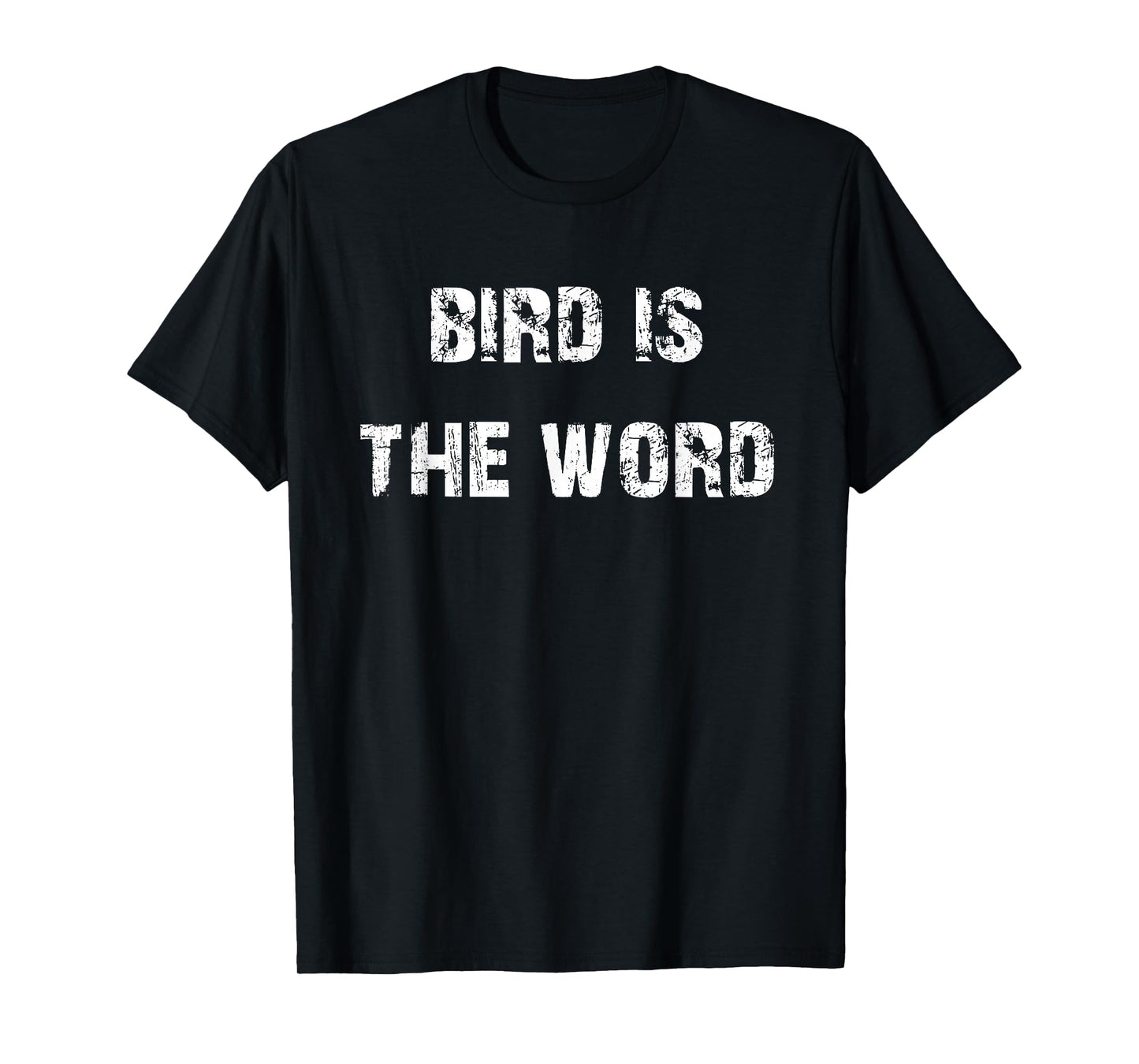 Bird is the Word Funny T-Shirt