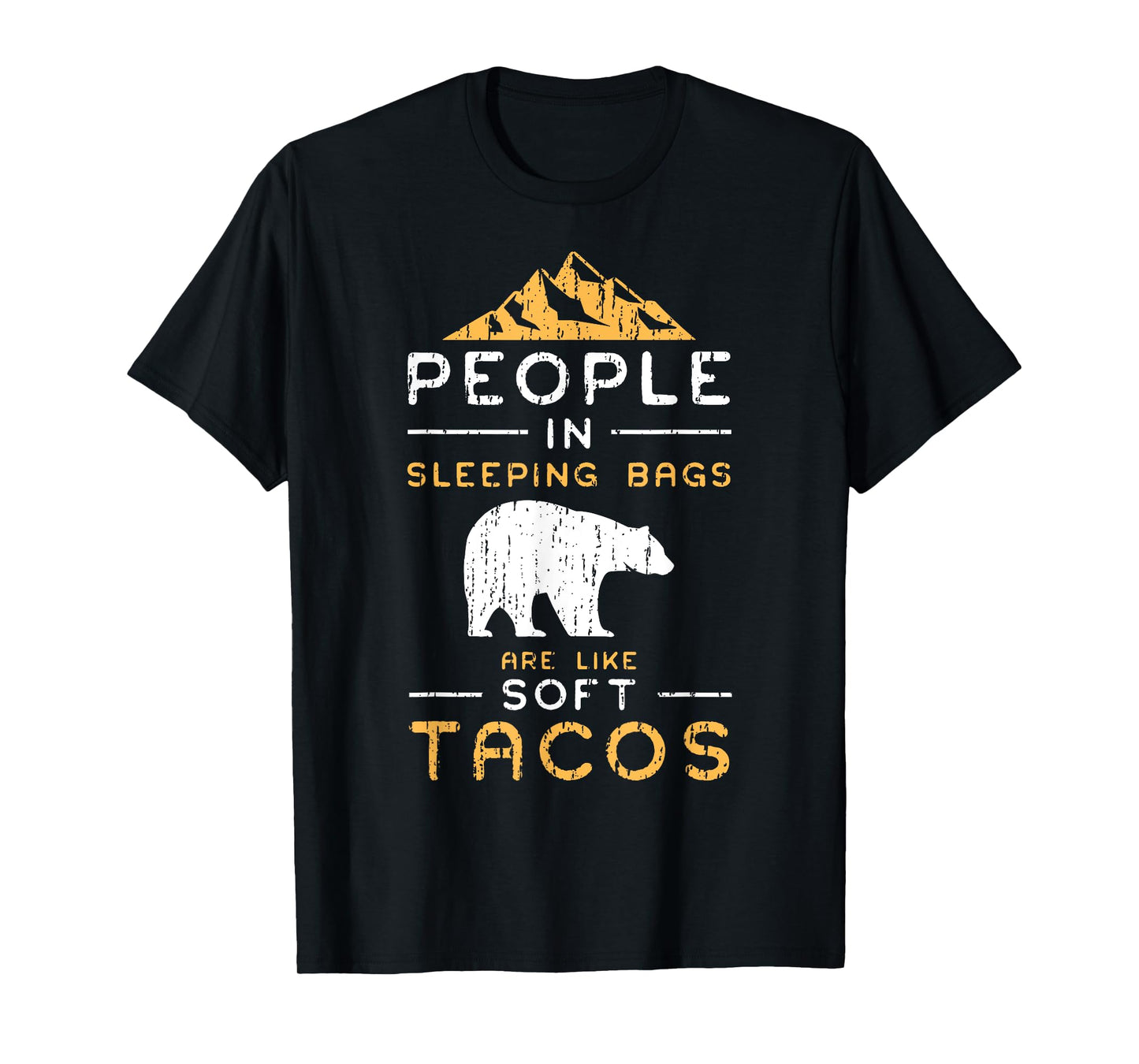 People In Sleeping Bags Are Like Soft Tacos Shirt T-Shirt