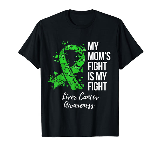 My Mom’s Fight Is My Fight Liver Cancer Awareness T-Shirt