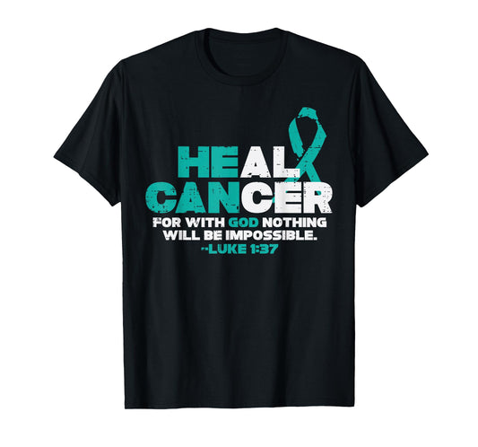 He Can Heal Cancer God Ovarian Cancer Awareness Christian T-Shirt