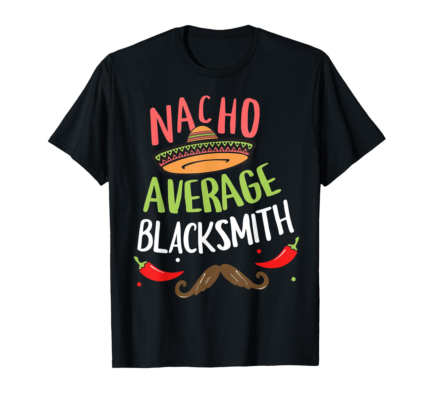 Nacho Average Blacksmith Sombrero Beard Cinco de Mayo T-Shirt