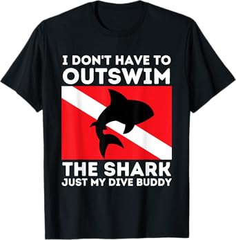 Outswim My Dive Buddy - Funny Shark & Scuba Diving Diver T-Shirt