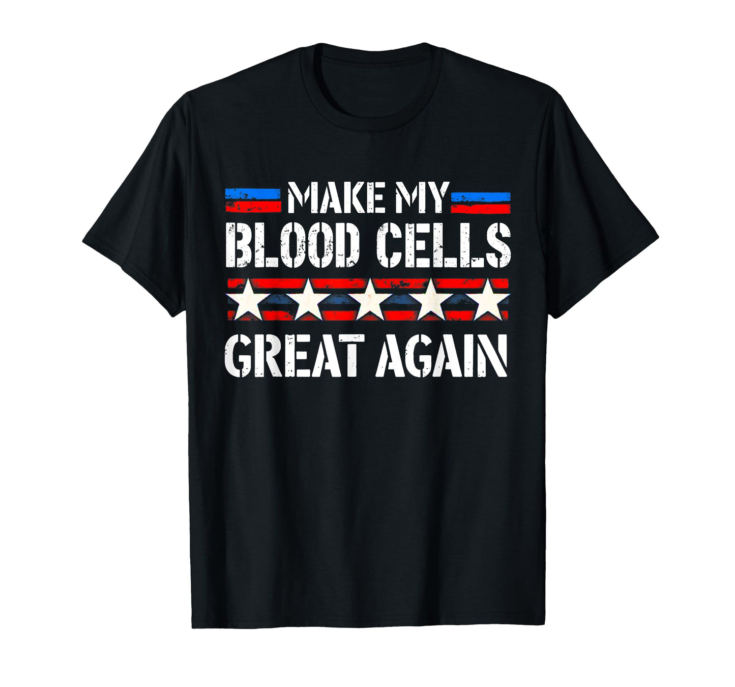 Make My Blood Cells Great Again Leukemia Cancer Awareness T-Shirt