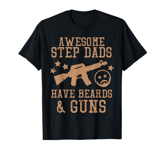 Awesome Step Dads Have Beards Guns Funny Fathers Day Stepdad T-Shirt