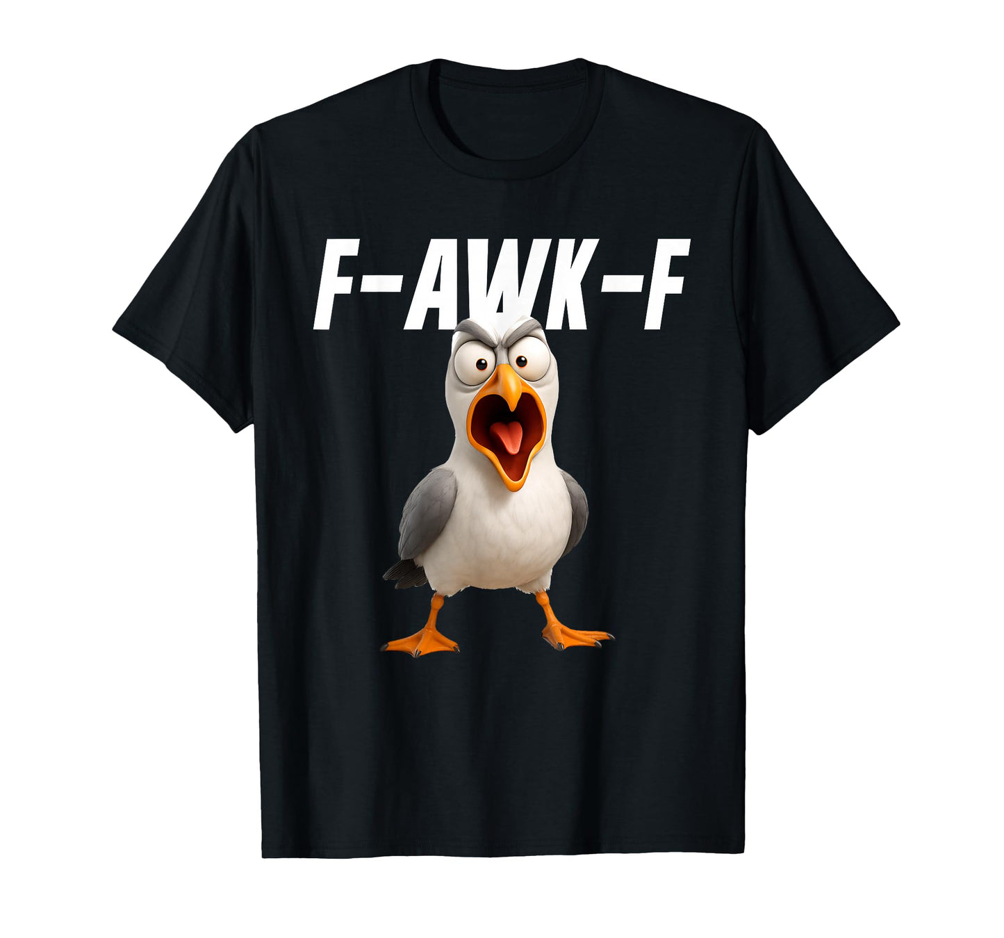 F-Awk-F Seagull Funny Seagull FAWKF F Awk F T-Shirt