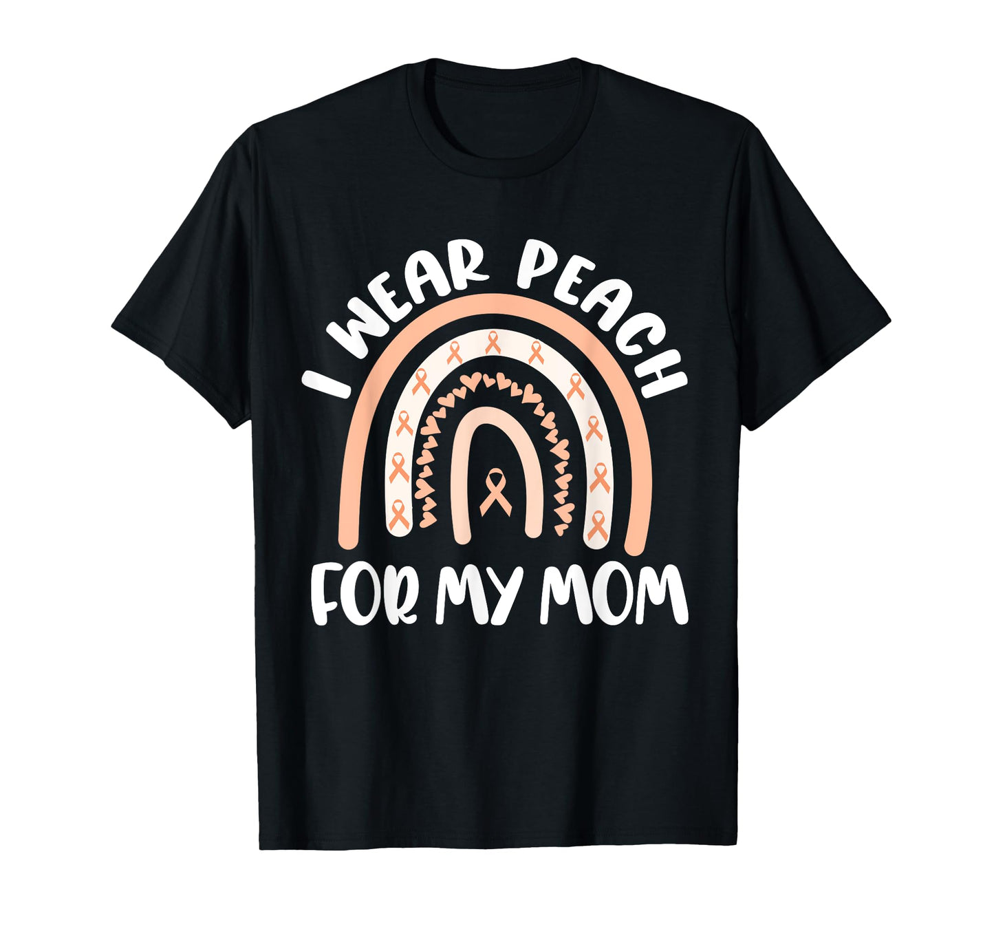 Endometrial Cancer Uterine Support I Wear Peach For My Mom T-Shirt