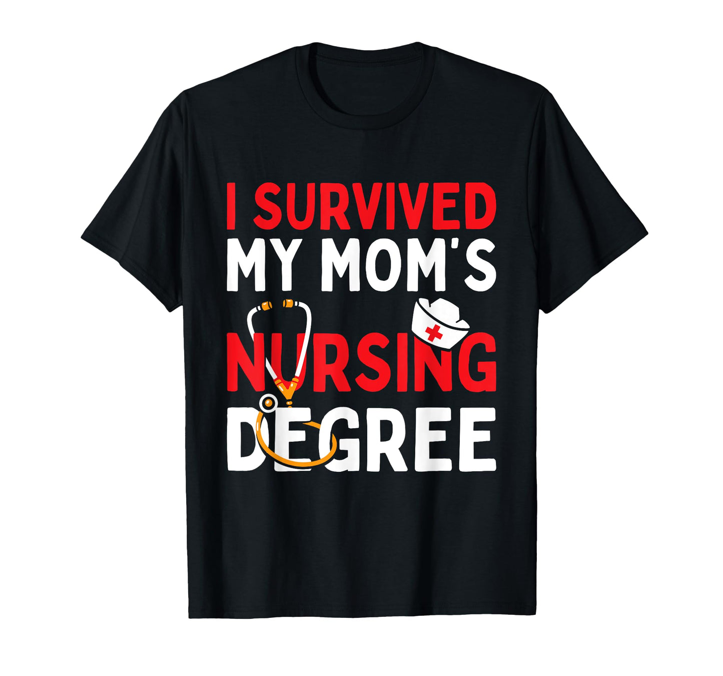 I Survived My Mom's Nursing Degree Funny Graduation 2025 T-Shirt