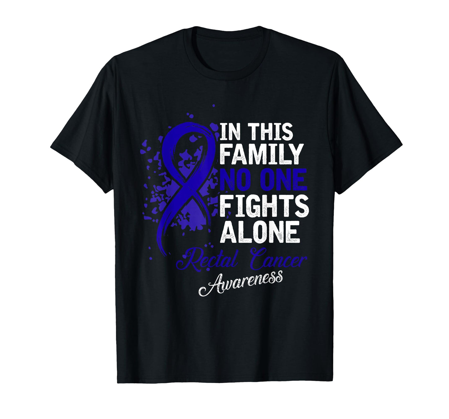 In This Family No One Fights Alone Shirt Rectal Cancer Gift T-Shirt