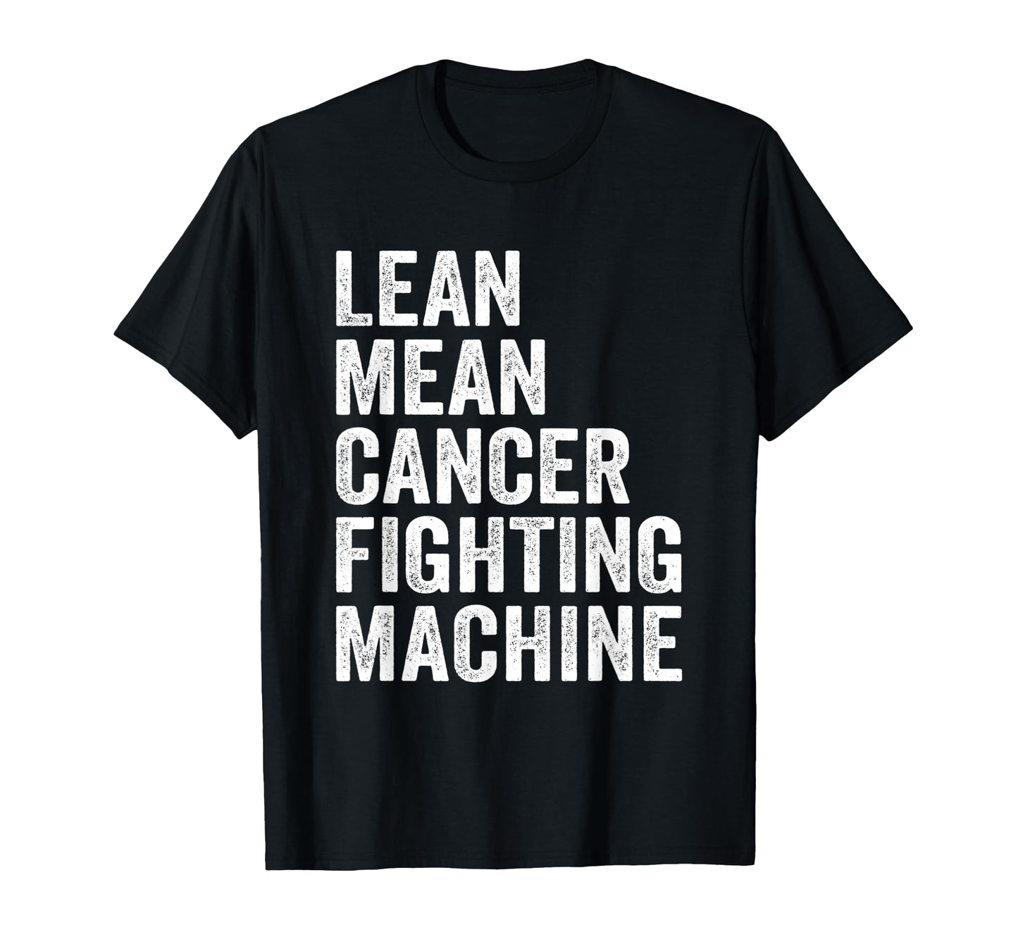 Lean Mean Cancer Fighting Machine Fighter Survivor Awareness T-Shirt