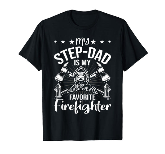 My Step-dad Is My Favorite Firefighter stepdad T-Shirt