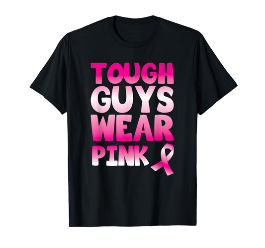 Tough Guys Wear Pink Ribbon Support Advocate Graphic Quote T-Shirt