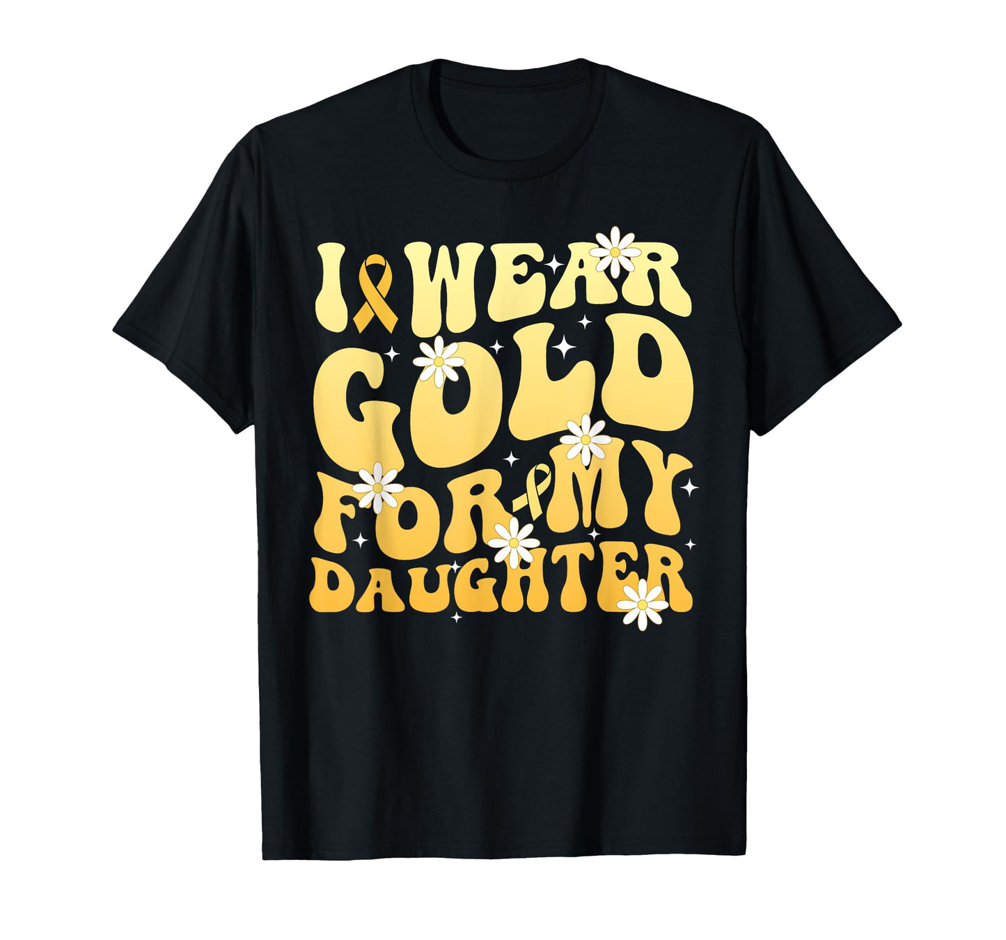 I Wear Gold for My Daughter Childhood Cancer Awareness Mom T-Shirt
