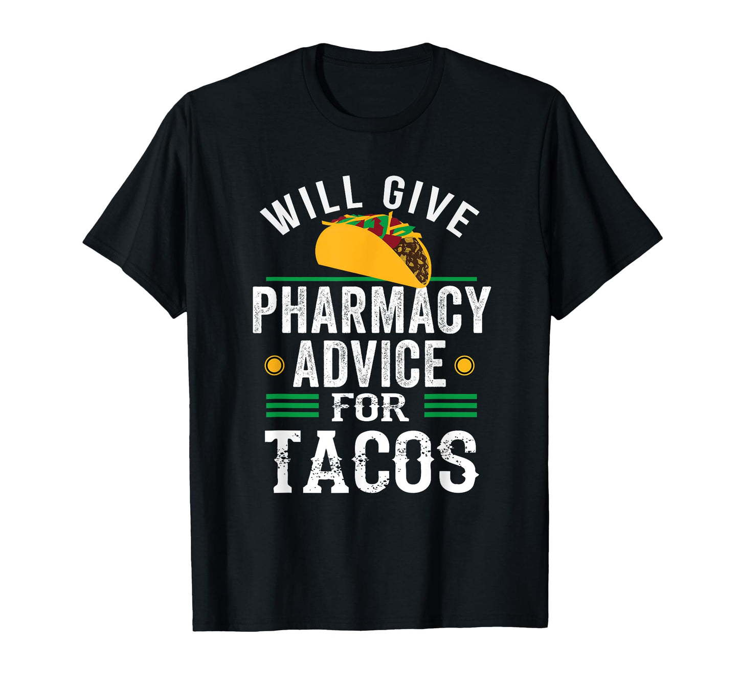 Pharmacy Advice For Tacos Funny Pharmacy Tech Student T-Shirt