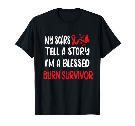 My Scars Tell A Story Burn Survivor Awareness T-Shirt