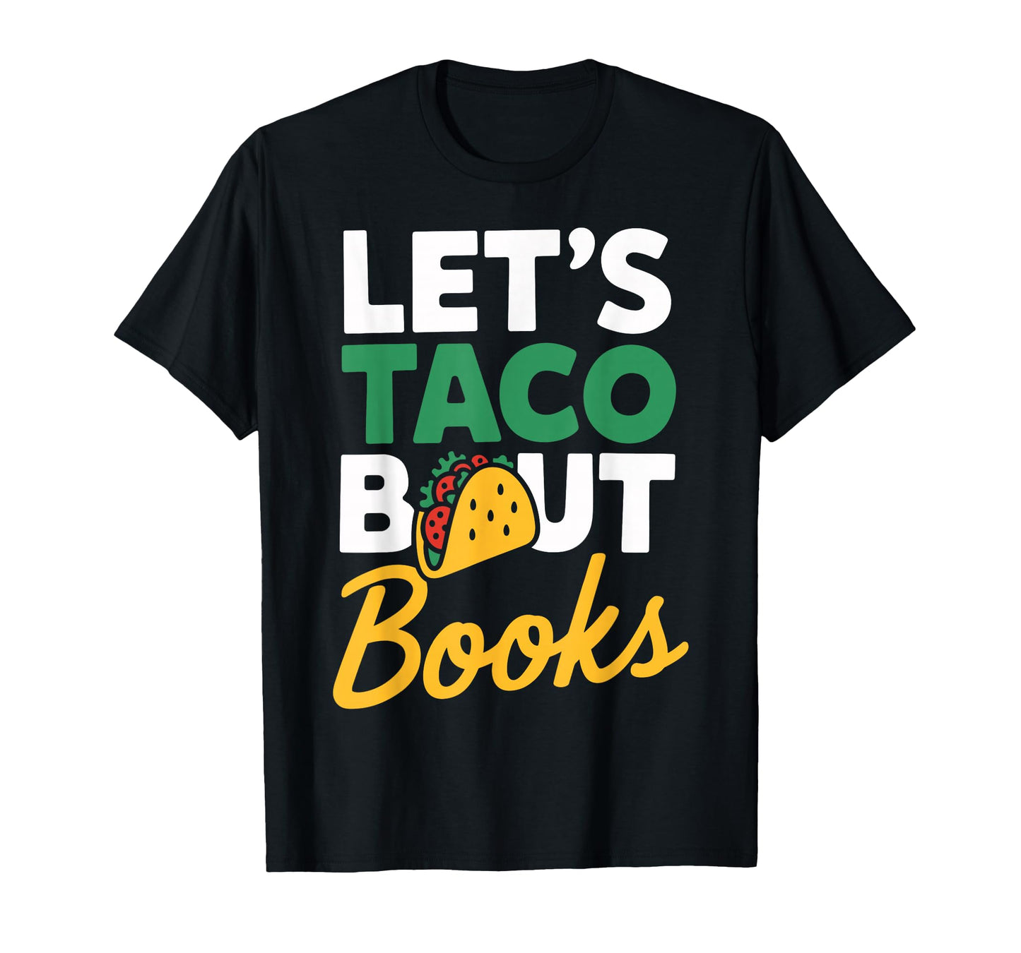 Let's Taco About Books Funny Taco Day Fiesta Party Mexican T-Shirt
