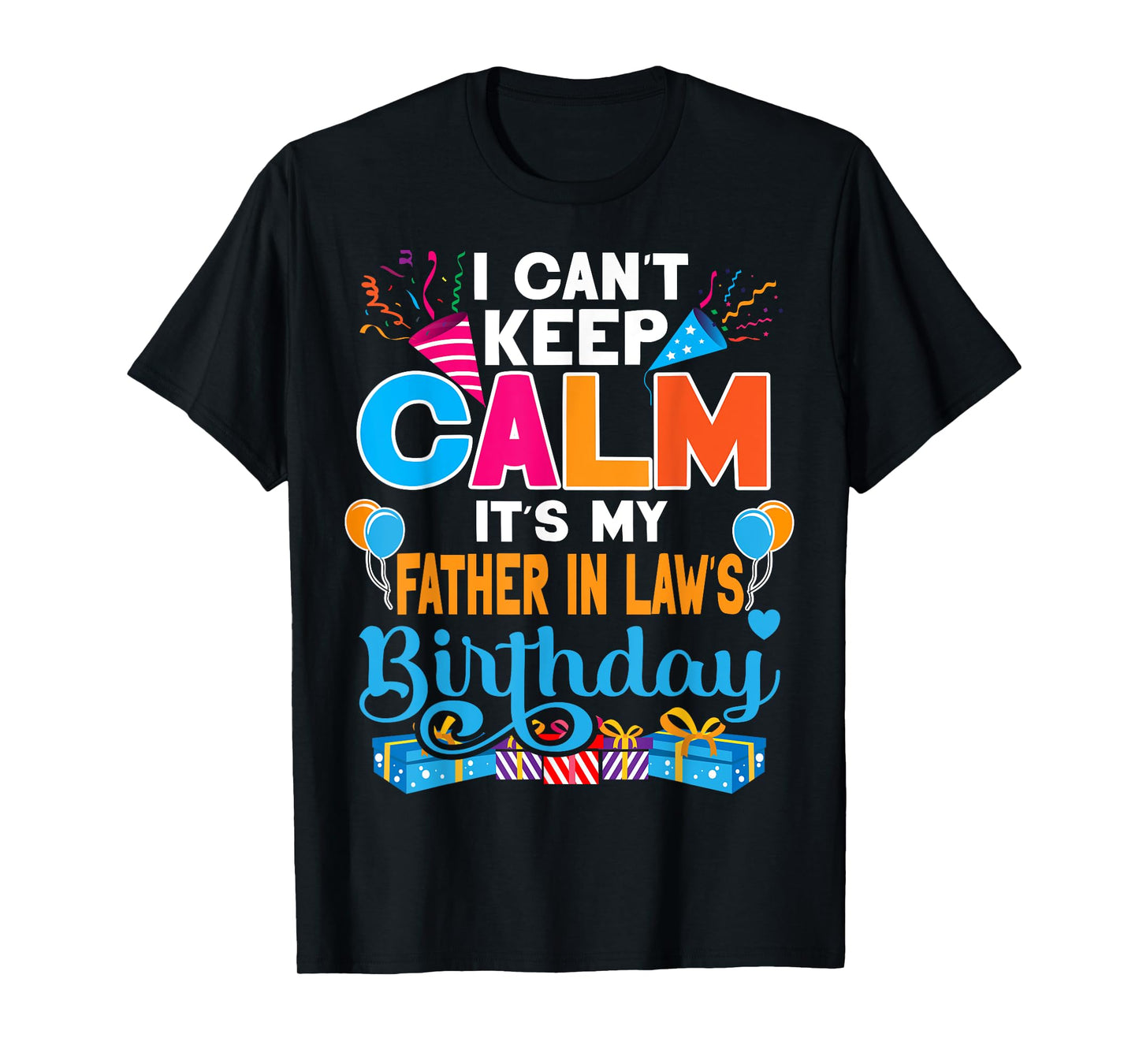Cute I Can't Keep Calm It's My Father in law Birthday T-Shirt