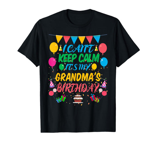 I Can't Keep Calm It's My Grandma Birthday T-Shirt