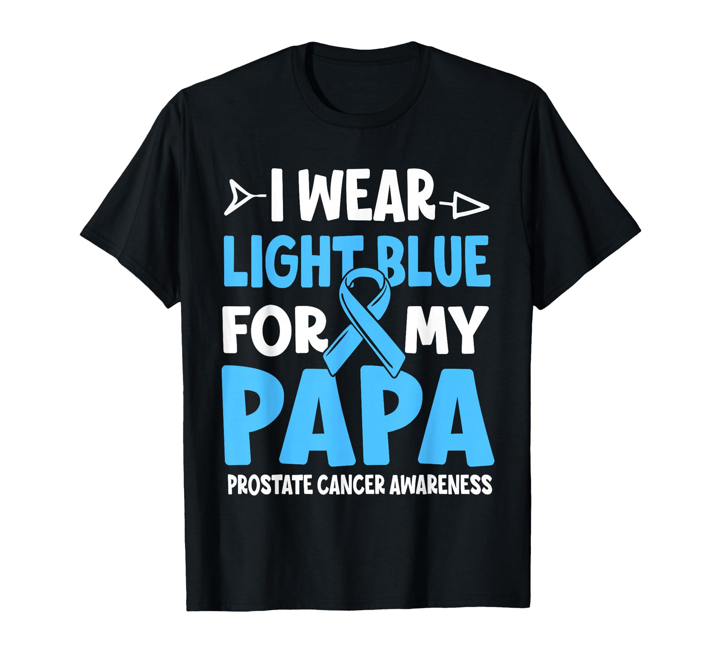 I Wear Light Blue For My Papa Prostate Cancer Awareness T-Shirt