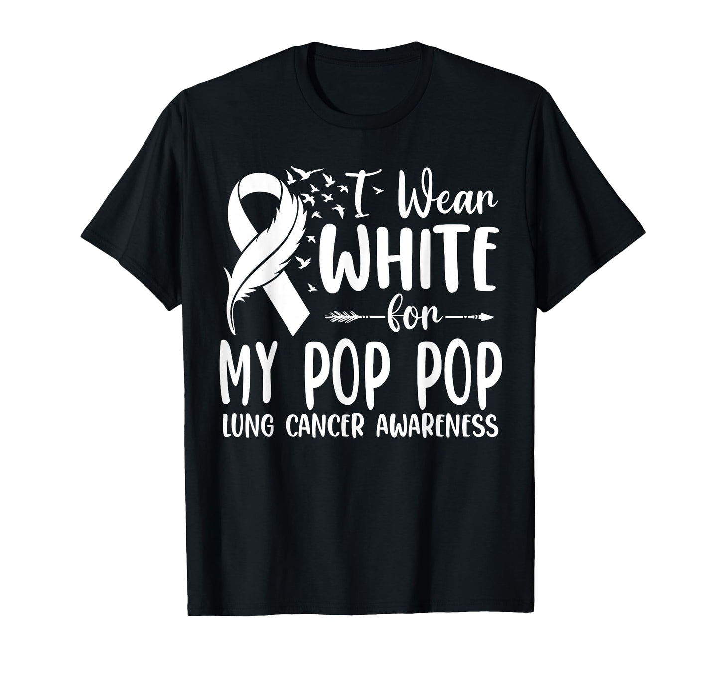 I Wear White for My Pop Pop Lung Cancer Awareness T-Shirt