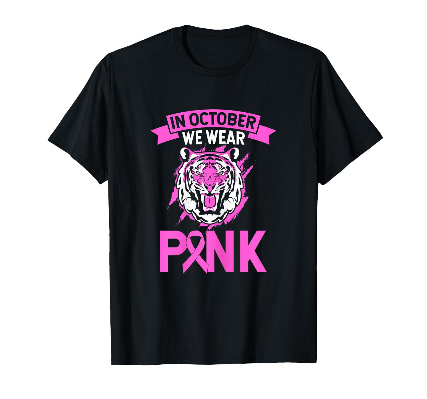 In October We Wear Pink Tiger Love Breast Cancer Fighter T-Shirt