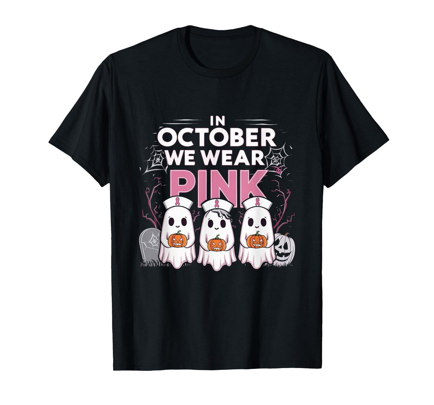 In October We Wear Pink Ribbon Nurse Ghost Halloween T-Shirt