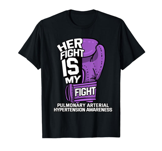 Her Fight Is My Fight Pulmonary Hypertension Awareness Gift T-Shirt